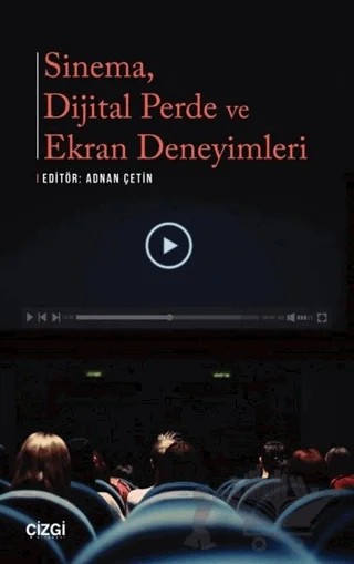 Sinema Dijital Perde ve Ekran Deneyimleri – Adnan Çetin – Çizgi Kitabevi Yayınları kitap kapağı
