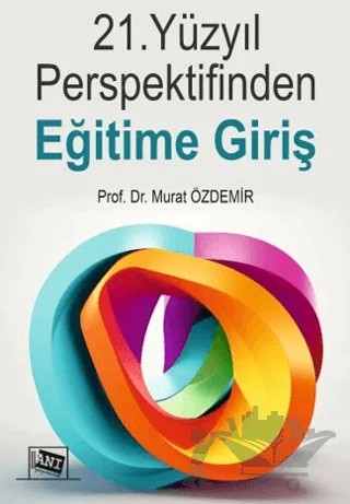 21. Yüzyıl Perspektifinden Eğitime Giriş – Murat Özdemir – Anı Yayıncılık kitap kapağı