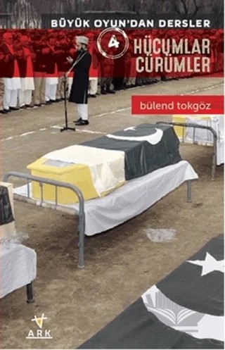 Hücumlar Cürümler - Büyük Oyun'dan Dersler 4 – Bülend Tokgöz – Ark Kitapları kitap kapağı