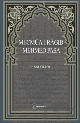Mecmua-ı Ragıb Mehmed Paşa – Sait Yılter – Fenomen Yayıncılık kitap kapağı