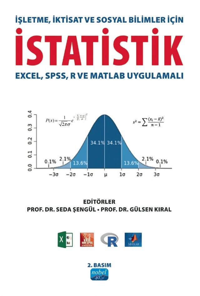 İşletme, İktisat ve Sosyal Bilimler İçin İstatistik (Excel, SPSS, R ve Matlab Uygulamalı) – Adil Oğuzhan, Aylin Alın, Deniz İnan, Dilek Altaş, Emel Kuruoğlu Kandemir, Ersin Kıral, Gülin Tabakan, Gülsen Kıral, Handan Yolsal, Latif Öztürk, Nazif Çalış, Özlem Akay, Özlem Türkşen, Özlem Yorulmaz, Seda Şengül – Nobel Akademik Yayıncılık kitap kapağı