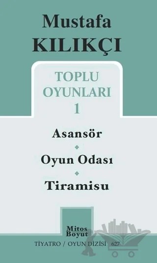 Toplu Oyunları 1 / Asansör - Oyun Odası - Tiramisu – Mustafa Kılıkçı – Mitos Boyut Yayınları kitap kapağı