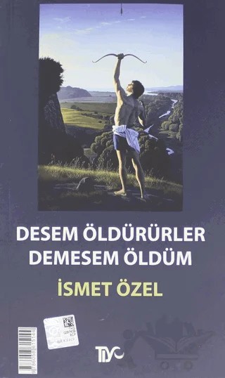 Desem Öldürürler, Demesem Öldüm – İsmet Özel – Tiyo Yayınevi kitap kapağı