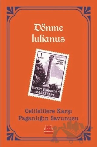 Celilelilere Karşı Paganlığın Savunusu – Dönme Iulianus – Kırmızı Kedi Yayınevi kitap kapağı