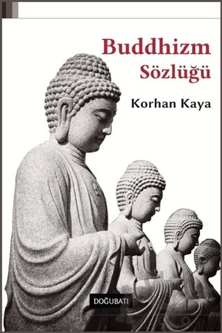 Buddhizm Sözlüğü – Korhan Kaya – Doğu Batı Yayınları kitap kapağı