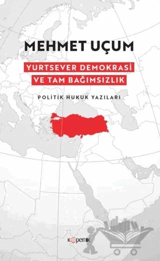 Yurtsever Demokrasi ve Tam Bağımsızlık – Mehmet Uçum – Kopernik Kitap kitap kapağı