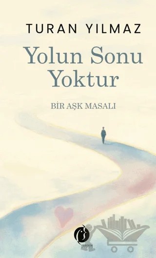 Yolun Sonu Yoktur – Turan Yılmaz – Herdem Kitap kitap kapağı