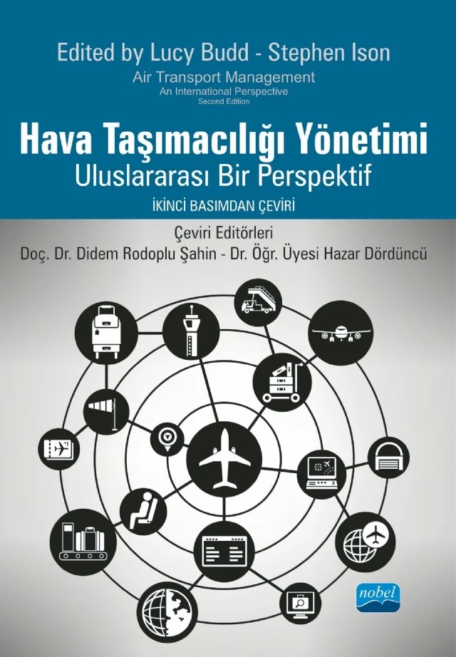 HAVA TAŞIMACILIĞI YÖNETİMİ - Uluslararası Bir Perspektif / AIR TRANSPORT MANAGEMENT - An International Perspective Lucy Budd and Stephen Ison – Nobel Akademik Yayıncılık kitap kapağı