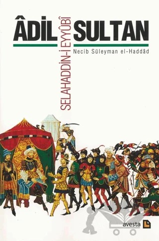 Adil Sultan Selahaddin-i Eyyubi – Necib Süleyman el-Haddad – Avesta Yayınları kitap kapağı