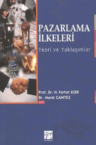 Pazarlama İlkeleri – Ferhat Ecer, Murat Canıtez – Gazi Kitabevi kitap kapağı