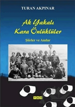 Ak Yakalı Kara Önlüklüler – Turan Akpınar – YAY - Yeni Anadolu Yayınları kitap kapağı