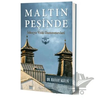 Maltın Peşinde - İskoçya Viski Damıtımevleri – Burkay Adalığ – Epsilon Yayınevi kitap kapağı
