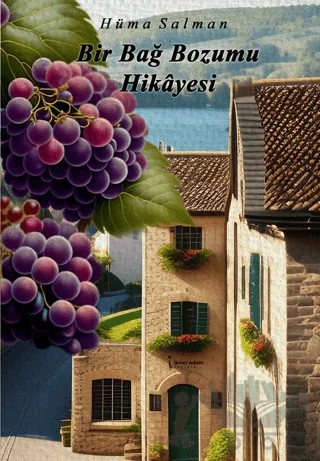 Bir Bağ Bozumu Hikayesi – Hüma Salman – İkinci Adam Yayınları kitap kapağı