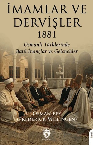 İmamlar ve Dervişler – Binbaşı Osman Seyfi Bey (Frederick Millingen) – Dorlion Yayınları kitap kapağı
