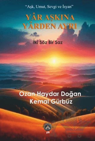 Yar Aşkına Yarden Ayrı – Kemal Gürbüz, Ozan Haydar Doğan – Nando Yayınları kitap kapağı