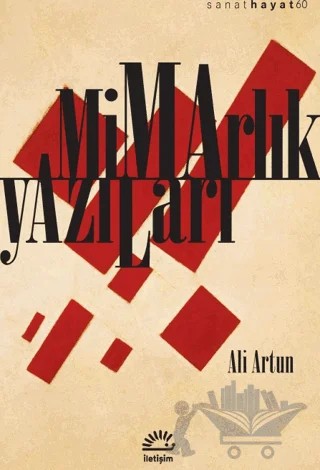 Mimarlık Yazıları – Ali Artun – İletişim Yayınevi kitap kapağı