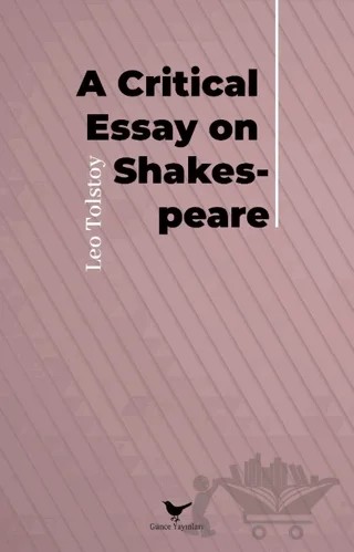 A Critical Essay on Shakespeare – Leo Tolstoy – Günce Yayınları kitap kapağı