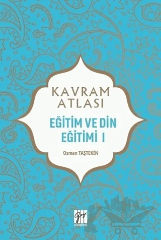 Eğitim ve Din Eğitimi 1 - Kavram Atlası – Osman Taştekin – Gazi Kitabevi kitap kapağı
