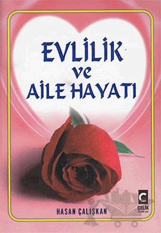 Evlilik ve Aile Hayatı (1. Hamur) – Hasan Çalışkan – Çelik Yayınevi kitap kapağı