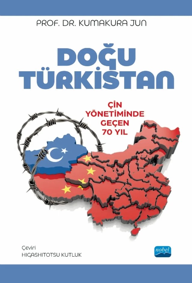 -DOĞU TÜRKİSTAN- Çin Yönetiminde Geçen 70 Yıl – Kumakura Jun – Nobel Akademik Yayıncılık kitap kapağı