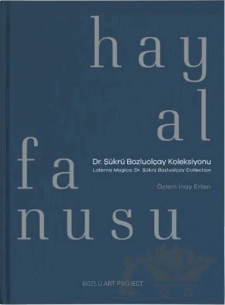 Hayal Fanusu – Özlem İnay Erten – Bozlu Art Project kitap kapağı