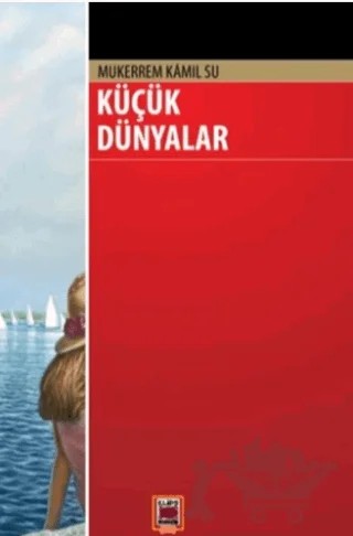 Küçük Dünyalar – Mükerrem Kamil Su – Elips Kitap kitap kapağı