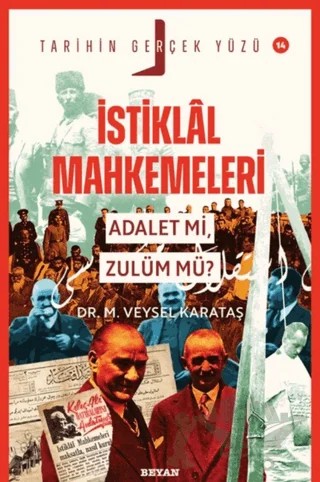 İstiklal Mahkemeleri; Adalet mi, Zulüm mü? – M. Veysel Karataş – Beyan Yayınları kitap kapağı