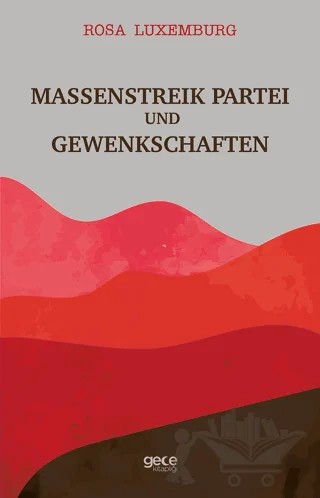 Massenstreik Partei Und Gewenkschaften – Rosa Luxemburg – Gece Kitaplığı kitap kapağı
