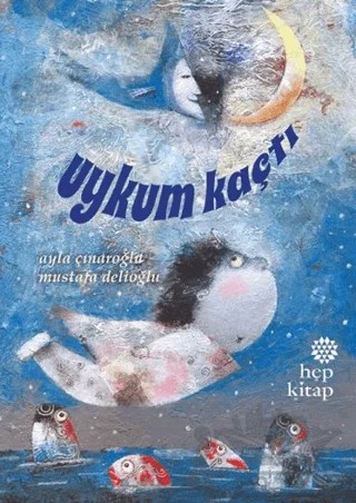 Uykum Kaçtı – Ayla Çınaroğlu – Hep Kitap kitap kapağı