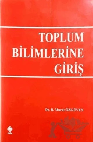 Toplum Bilimlerine Giriş – Murat Özgüven – Ekin Basım Yayın kitap kapağı