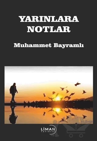 Yarınlara Notlar – Muhammet Bayramlı – Liman Yayınevi kitap kapağı