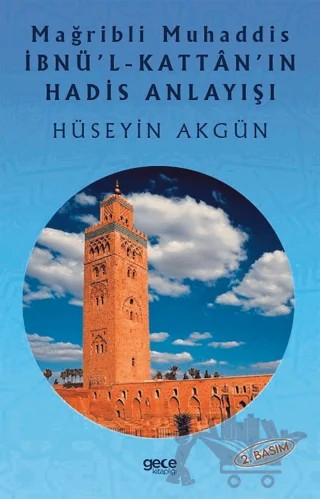 Mağribli Muhaddis İbnü'l-Kattan'ın Hadis Anlayışı – Hüseyin Akgün – Gece Kitaplığı kitap kapağı