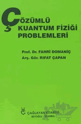 Çözümlü Kuantum Fiziği Problemleri – Fahri Domaniç, Rıfat Çapan – Çağlayan Kitabevi kitap kapağı