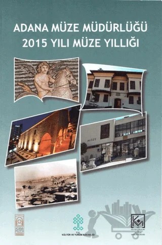 Adana Müze Müdürlüğü 2015 Yılı Müze Yıllığı – Heydiye Ayık, Nedim Dervişoğlu – Bilgin Kültür Sanat Yayınları kitap kapağı