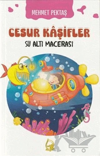 Cesur Kaşifler Su Altı Macerası – Mehmet Pektaş – Sebe Yayınları kitap kapağı