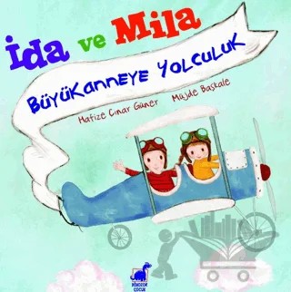 İda Ve Mila Büyükanneye Yolculuk – Hafize Çınar Güner – Dinozor Çocuk kitap kapağı