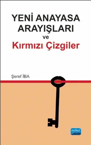 Yeni Anayasa Arayışlarında Kırmızı Çizgiler – Şeref İba – Nobel Akademik Yayıncılık kitap kapağı