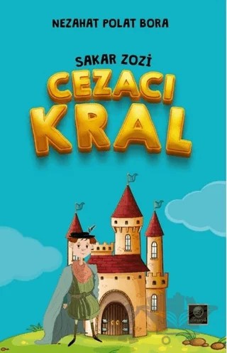 Cezacı Kral - Sakar Zozi – Nezahat Polat Bora – Zeyrek Yayıncılık kitap kapağı