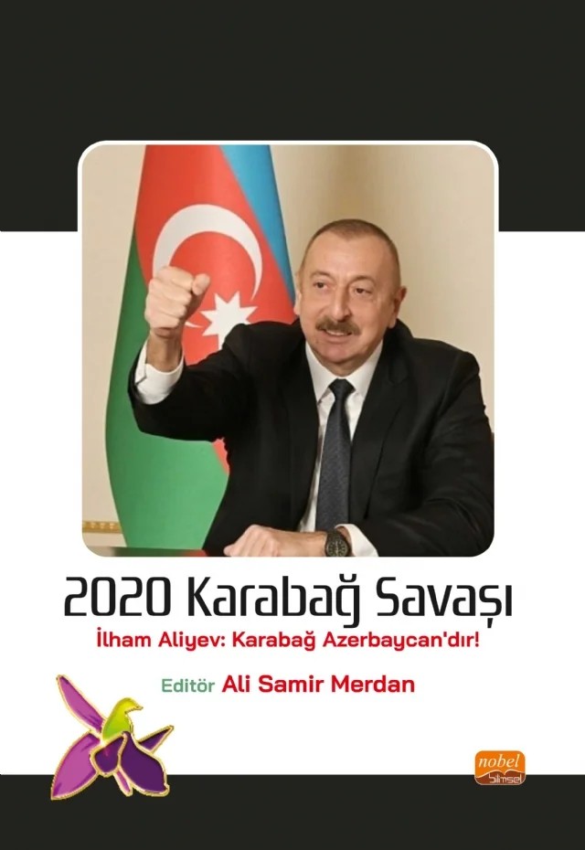 2020 KARABAĞ SAVAŞI (İlham Aliyev: Karabağ Azerbaycan’dır!) – Ali Asker, Ali Berkul, Ali Samir Merdan, Andaç Karabulut, Cem Karakılıç, Çağlar Ezikoğlu, Elif Şimşek Özkan, Elnur Hasan Mikail, Elnur Kelbizadeh, Elnur Paşa, Emine Çeliksoy, Erdal Ayık, Esma Özdaşlı, Firdes Şeyda Türkay Kahraman, Güner Özkan, Hakan Çora, Halit Hamzaoğlu, Hande Gür, Hatice Yazgan – Nobel Bilimsel Eserler kitap kapağı
