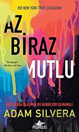 Az Biraz Mutlu – Adam Silvera – Pegasus Yayınları kitap kapağı