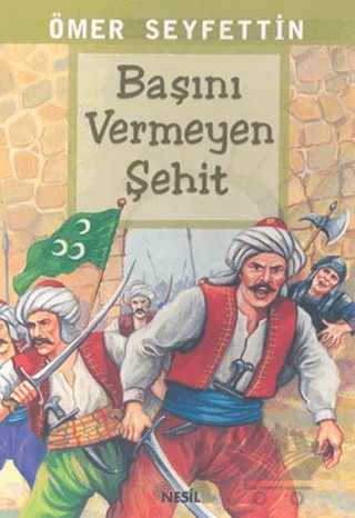 Başını Vermeyen Şehit – Ömer Seyfettin – Nesil Yayınları kitap kapağı