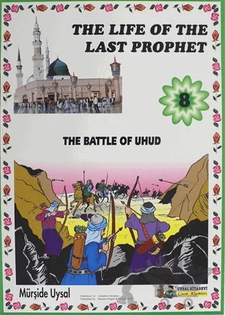 The Battle Of Uhud - The Life Of The Last Prophet 8 – Mürşide Uysal – Uysal Yayınevi kitap kapağı