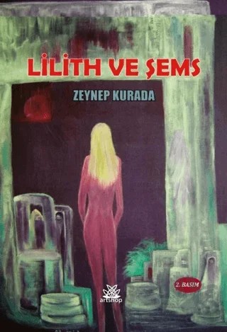 Lilith ve Şems – Zeynep Kurada – Artshop Yayıncılık kitap kapağı