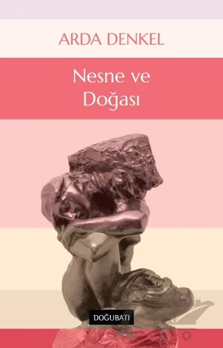Nesne ve Doğası – Arda Denkel – Doğu Batı Yayınları kitap kapağı