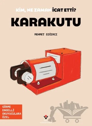 Kim, Ne Zaman İcat Etti? Karakutu – Mehmet Sığırcı – TÜBİTAK Yayınları kitap kapağı