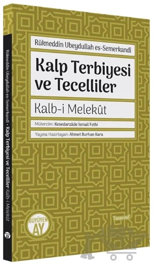 Kalp Terbiyesi ve Tecelliler – Rükneddin Ubeydullah Es Semerkandi – Büyüyen Ay Yayınları kitap kapağı