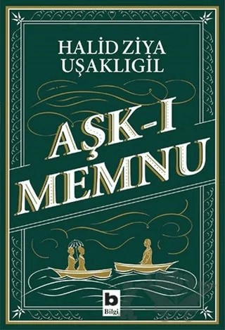 Aşk-ı Memnu – Halit Ziya Uşaklıgil – Bilgi Yayınevi kitap kapağı