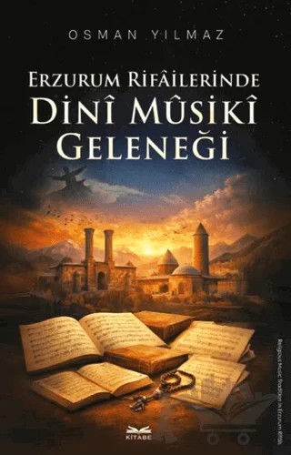 Erzurum Rifailerinde Dini Musiki Geleneği – Osman Yılmaz – Kitabe Yayınları kitap kapağı