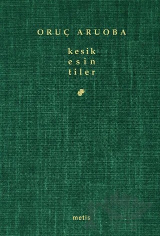 Kesik Esin/ tiler – Oruç Aruoba – Metis Yayınları kitap kapağı