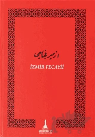 İzmir Fecayii – Kolektif – İzmir Büyükşehir Belediyesi İzmir Kent Kitaplığı kitap kapağı